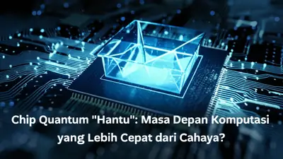 Chip Quantum "Hantu": Masa Depan Komputasi yang Lebih Cepat dari Cahaya?