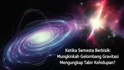 Ketika Semesta Berbisik: Mungkinkah Gelombang Gravitasi Mengungkap Tabir Kehidupan?