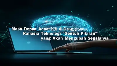 Masa Depan Ada di Genggaman: Rahasia Teknologi "Sentuh Pikiran" yang Akan Mengubah Segalanya