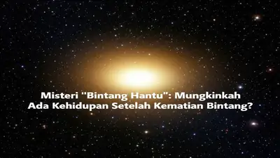 Misteri "Bintang Hantu": Mungkinkah Ada Kehidupan Setelah Kematian Bintang?