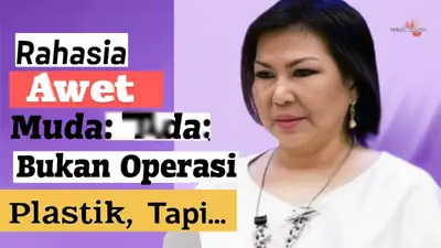 Rahasia Awet Muda: Bukan Operasi Plastik, Tapi...