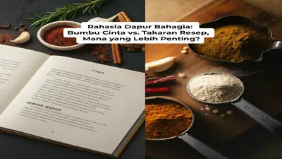 Rahasia Dapur Bahagia: Bumbu Cinta vs. Takaran Resep, Mana yang Lebih Penting?