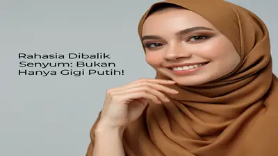 Rahasia Dibalik Senyum: Bukan Hanya Gigi Putih!