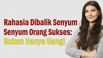 Rahasia Dibalik Senyum Orang Sukses: Bukan Hanya Uang!