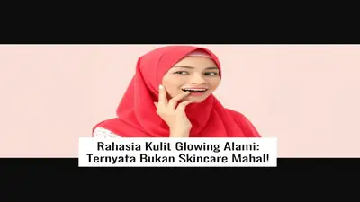 Rahasia Kulit Glowing Alami: Ternyata Bukan Skincare Mahal!