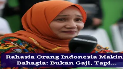 Rahasia Orang Indonesia Makin Bahagia: Bukan Gaji, Tapi...