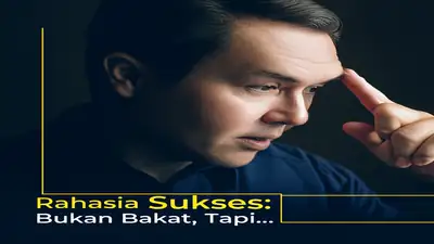 Rahasia Orang Sukses: Bukan Bakat, Tapi...