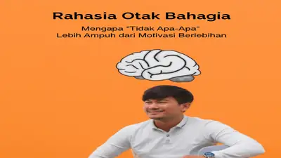 Rahasia Otak Bahagia: Mengapa "Tidak Apa-Apa" Lebih Ampuh dari Motivasi Berlebihan