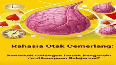 Rahasia Otak Cemerlang: Benarkah Golongan Darah Pengaruhi Kemampuan Belajarmu?