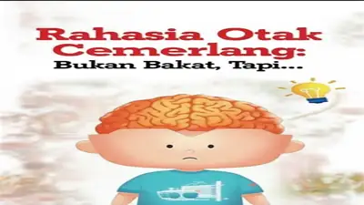 Rahasia Otak Cemerlang: Bukan Bakat, Tapi...