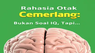 Rahasia Otak Cemerlang: Bukan Soal IQ, Tapi...