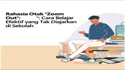 Rahasia Otak "Zoom Out": Cara Belajar Efektif yang Tak Diajarkan di Sekolah