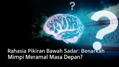 Rahasia Pikiran Bawah Sadar: Benarkah Mimpi Meramal Masa Depan?