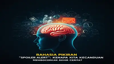 Rahasia Pikiran "Spoiler Alert": Kenapa Kita Kecanduan Membocorkan Akhir Cerita?