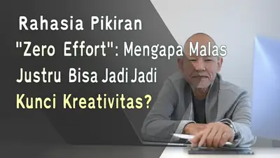 Rahasia Pikiran "Zero Effort": Mengapa Malas Justru Bisa Jadi Kunci Kreativitas?