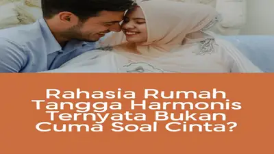Rahasia Rumah Tangga Harmonis Ternyata Bukan Cuma Soal Cinta?