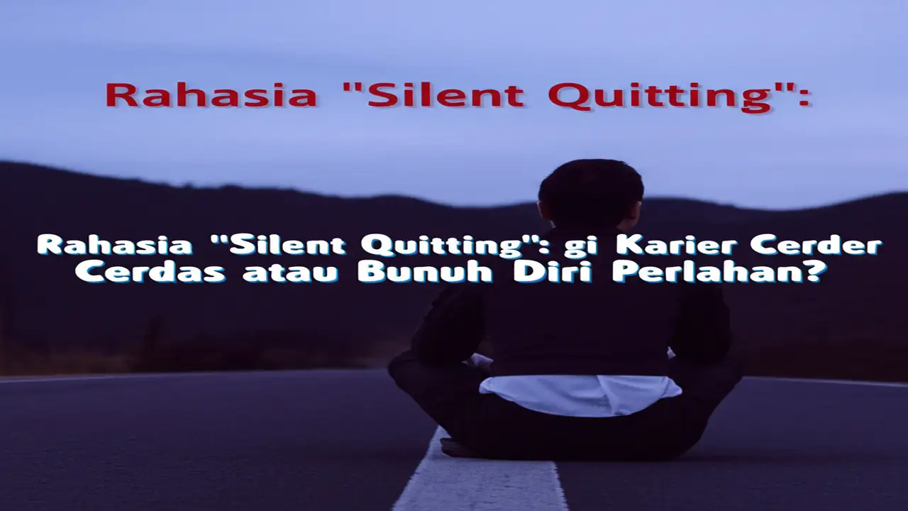 Rahasia "Silent Quitting": Strategi Karier Cerdas atau Bunuh Diri Perlahan?