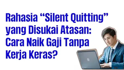 Rahasia "Silent Quitting" yang Disukai Atasan: Cara Naik Gaji Tanpa Kerja Keras?