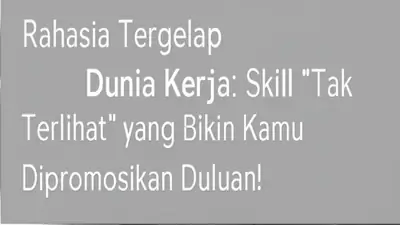 Rahasia Tergelap Dunia Kerja: Skill "Tak Terlihat" yang Bikin Kamu Dipromosikan Duluan!