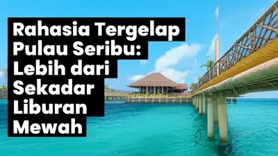 Rahasia Tergelap Pulau Seribu: Lebih dari Sekadar Liburan Mewah