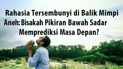 Rahasia Tersembunyi di Balik Mimpi Aneh: Bisakah Pikiran Bawah Sadar Memprediksi Masa Depan?