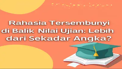 Rahasia Tersembunyi di Balik Nilai Ujian: Lebih dari Sekadar Angka?