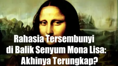 Rahasia Tersembunyi di Balik Senyum Mona Lisa, Akhirnya Terungkap!