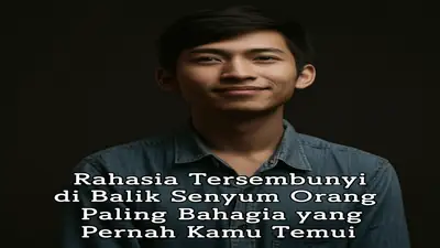 Rahasia Tersembunyi di Balik Senyum Orang Paling Bahagia yang Pernah Kamu Temui