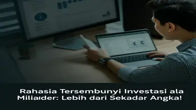 Rahasia Tersembunyi Investasi ala Miliarder: Lebih dari Sekadar Angka!