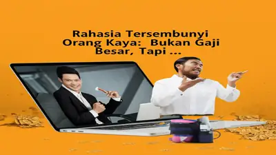 Rahasia Tersembunyi Orang Kaya: Bukan Gaji Besar, Tapi...