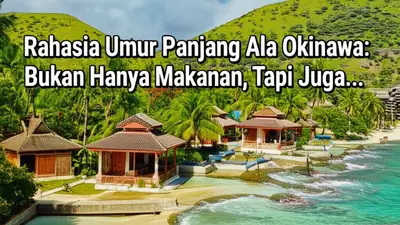 Rahasia Umur Panjang Ala Okinawa: Bukan Hanya Makanan, Tapi Juga...