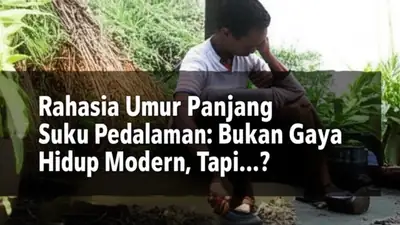 Rahasia Umur Panjang Suku Pedalaman: Bukan Gaya Hidup Modern, Tapi...?